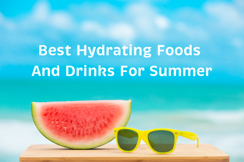 Best hydrating foods and drinks for summer