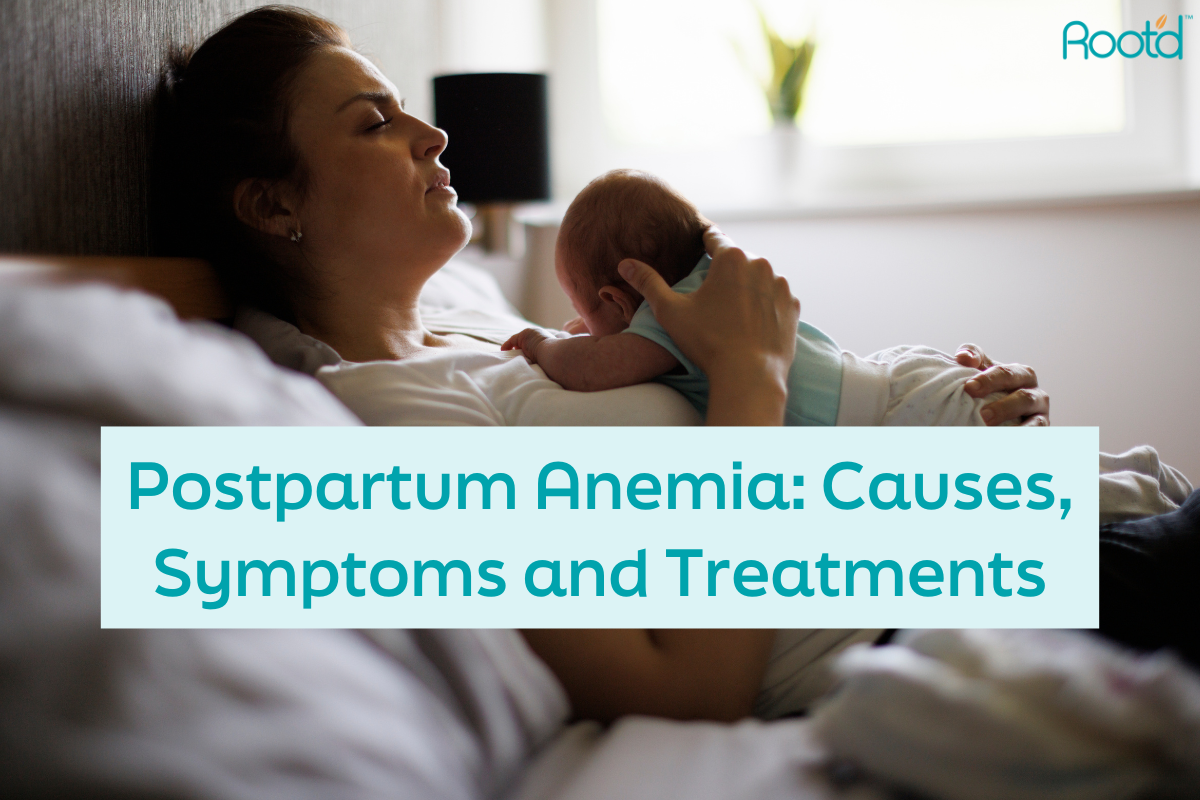 Postpartum Anemia: Causes, Symptoms and Treatment