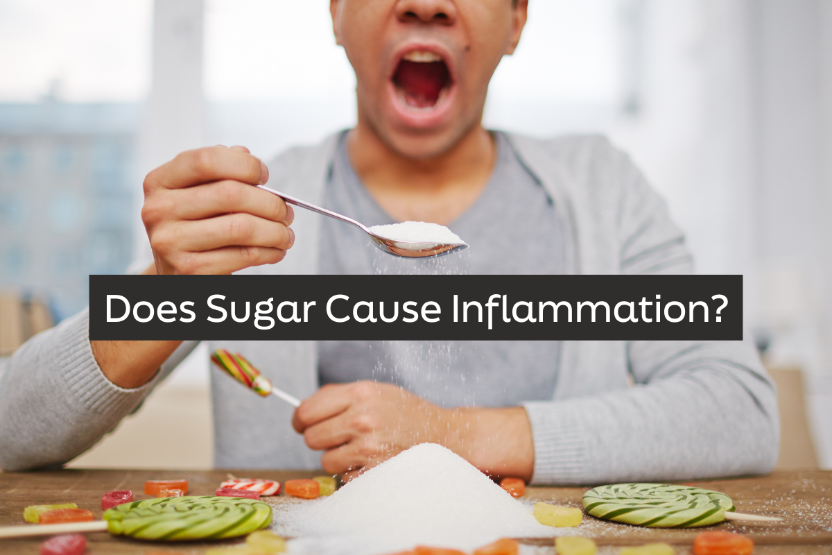 Is Sugar Inflammatory? — 8 Ways Sugar May Drive Inflammation