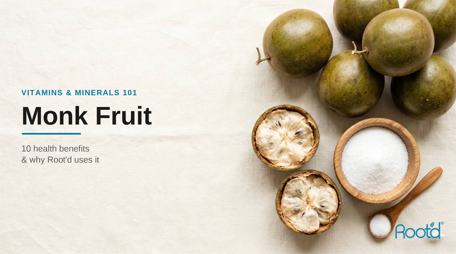 10 Health Benefits of Monk Fruit & Why Root’d Uses It!