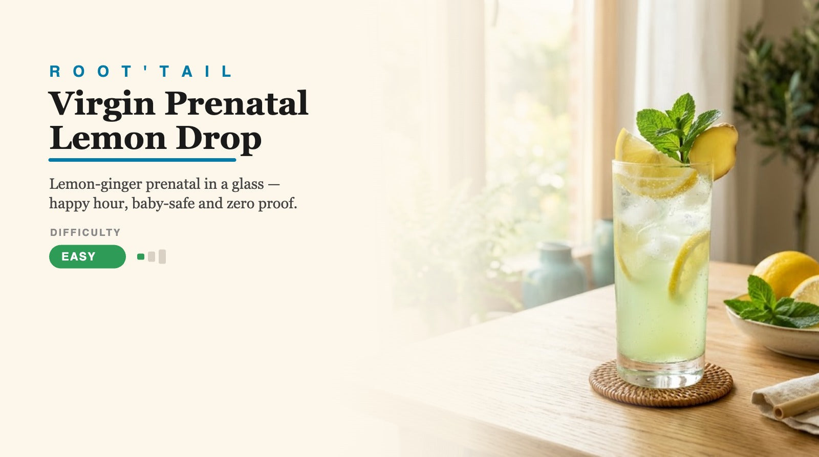 Virgin Prenatal Lemon Drop root'tail — a green lemon-ginger prenatal mocktail with lemon